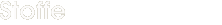 Stoffe
